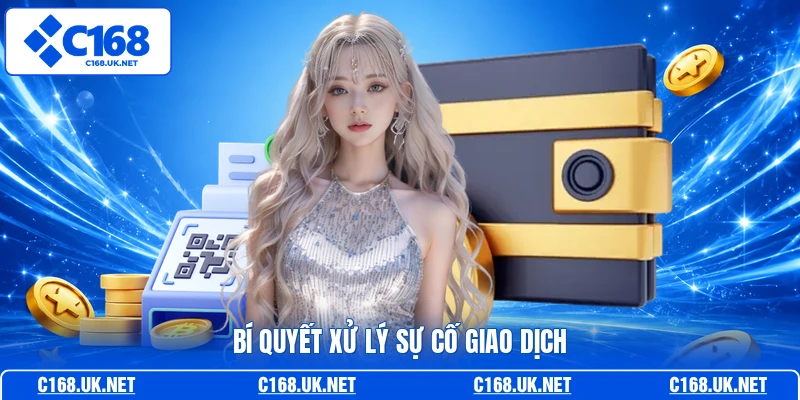 Bí quyết xử lý sự cố giao dịch
