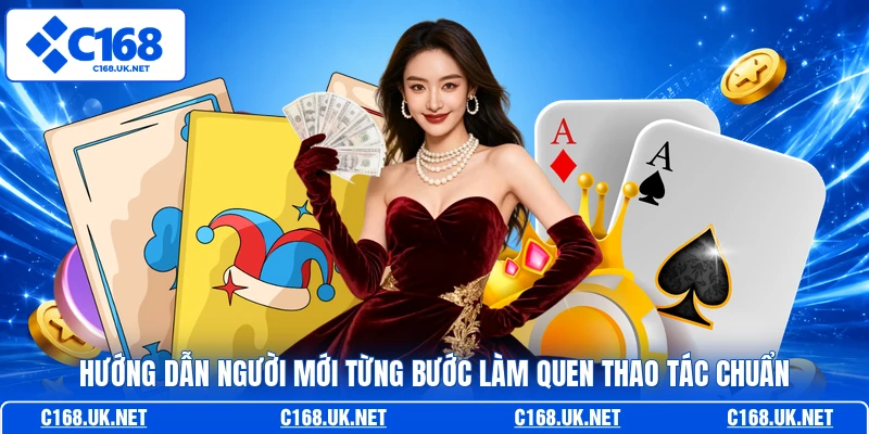 Hướng dẫn người mới từng bước làm quen thao tác chuẩn