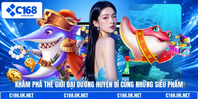 Khám phá thế giới đại dương huyền bí cùng những siêu phẩm
