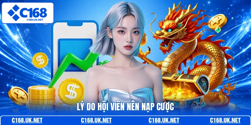 Lý do hội viên nên nạp cược 