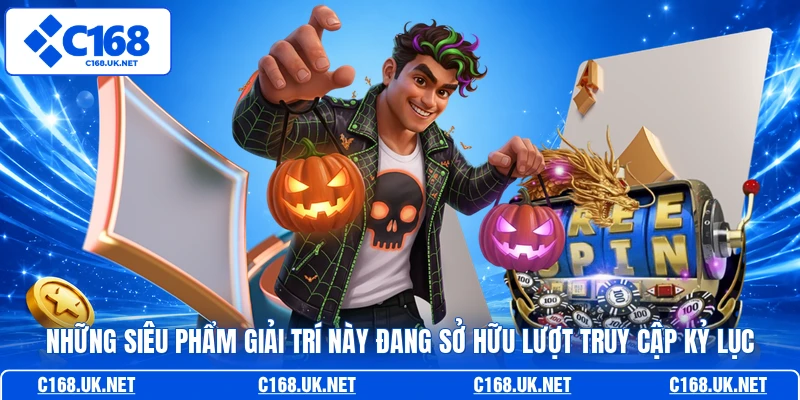 Những siêu phẩm giải trí này đang sở hữu lượt truy cập kỷ lục 