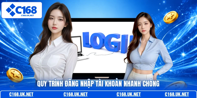 Quy trình đăng nhập tài khoản nhanh chóng