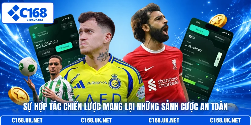 Sự hợp tác chiến lược mang lại những sảnh cược an toàn