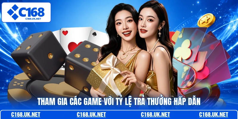 Tham gia các game với tỷ lệ trả thưởng hấp dẫn