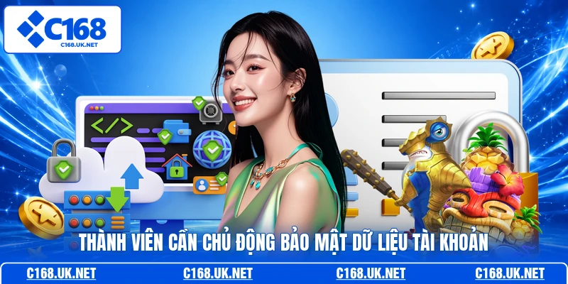 Thành viên cần chủ động bảo mật dữ liệu tài khoản