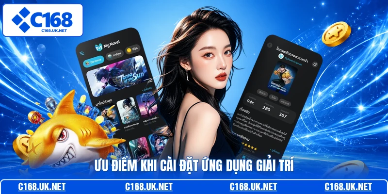 Ưu điểm khi cài đặt ứng dụng giải trí